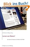 Lernen von Obama?: Das Internet als Ressource und Risiko f�r die Politik