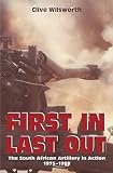 First In, Last Out: The South African Artillery in Action: 1975-1988 (African History)