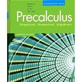 Pre-Calculus: Graphical, Numeric, Algebraic, Annotated Teachers Edition
