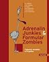 Adrenalin-Junkies und Formular-Zombies - Typisches Verhalten in Projekten