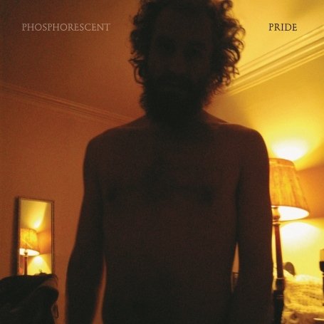 Phosphorescent - Pride - Zortam Music