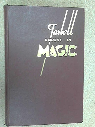 The Tarbell course in magic: Volume 1 (lessons 1 to 19)