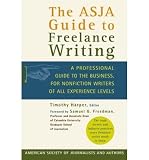 Produkt-Bild: THE ASJA GUIDE TO FREELANCE WRITING: A PROFESSIONAL GUIDE TO THE BUSINESS, FOR NONFICTION WRITERS OF ALL EXPERIENCE LEVELSBYHarper, Timothy[Paperback] on Sep-2003