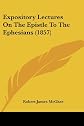 Expository lectures on the epistle to the Ephesians