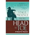 Stage Presence from Head to Toe: A Manual for Musicians