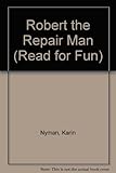 Robert the repair man