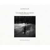 Un Monde Dans un Miroirpar Jean-Paul Sarrailh