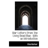 War Letters from the Living Dead Man: With an Introductionby Elsa Barker
