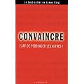 Convaincre : L'art de persuader les autres !
