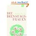 Die Dienstagsfrauen: Roman