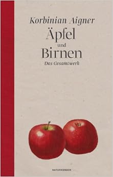 Birnen: Das Gesamtwerk Korbinian Aigner, Judith Schalansky Livres