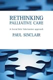 Rethinking Palliative Care: A Social Role Valorization Approach Image of Rethinking Palliative Care: A Social Role Valorization Approach