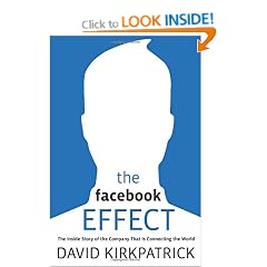 The Facebook Effect: The Inside Story of the Company That is Connecting the World