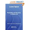 Loose Space: Possibility and Diversity in Urban Life