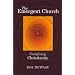 The Emergent Church- Undefining Christianity