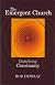 The Emergent Church- Undefining Christianity