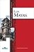 Los mayas (Vida y costumbres en la antiguedad) (Spanish Edition)