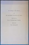 A catalogue of the library of Sir Richard Burton, K.C.M.G., held by the Royal Anthropological Institute