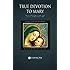 True Devotion to Mary: With Preparation for Total Consecration