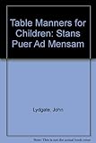 Stans puer ad mensam = Table manners for children