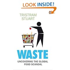 Waste: Uncovering the Global Food Scandal