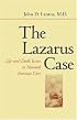 The Lazarus Case: Life-and-Death Issues in Neonatal Intensive Care (Medicine and Culture)