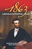 1863: Lincolns Pivotal Year