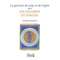 La gu�rison du corps et de l'esprit selon Hildegarde de Bingen