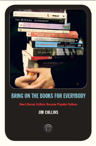 Bring on the Books for Everybody: How Literary Culture Became Popular Culture