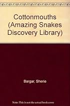 Cottonmouths (Amazing Snakes Discovery Library)