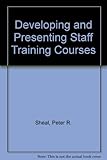 How to develop and present staff training courses