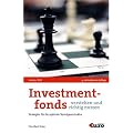 Investmentfonds verstehen und richtig nutzen: Strategien f�r die optimale Verm�gensstruktur