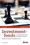 Investmentfonds verstehen und richtig nutzen: Strategien f�r die optimale Verm�gensstruktur