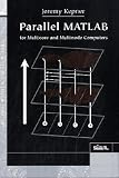 Parallel MATLAB for Multicore and Multinode Computers (Software, Environments and Tools)