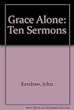 Grace alone : ten sermons