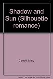 Shadow and sun : Mary Carroll