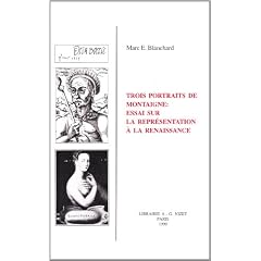 Trois portraits de Montaigne : essai sur la repr�sentation � la Renaissance