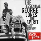 The Essential George Jones: The Spirit of Country
