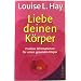Liebe deinen K�rper: Positive Affirmationen f�r einen gesunden K�rper