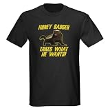 Honey Badger Takes What He Wants Honey badger Dark T-Shirt by CafePress