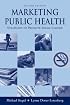 Marketing Public Health: Strategies to Promote Social Change