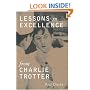 Lessons in Excellence from Charlie Trotter: 75 Ways One Visionary is Setting a New Standard
