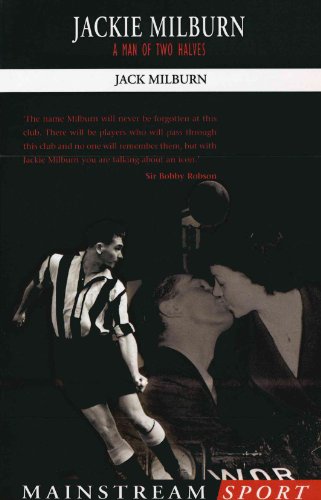 Jackie Milburn: A Man of Two Halves (Mainstream Sport)
