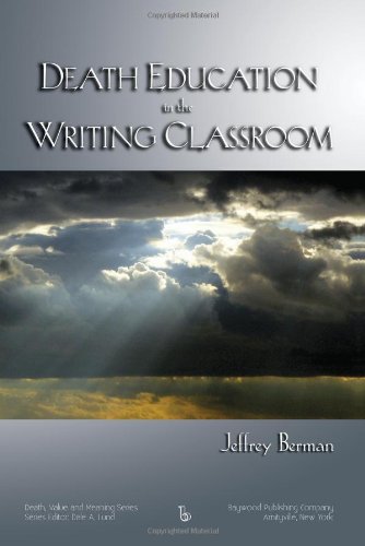 Death Education in the Writing Classroom (Death, Value & Meaning Series) (Death, Value, and Meaning)