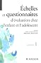 Echelles et questionnaires d'�valuation chez l'enfant et l'adolescent : Volume 1