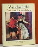 Produkt-Bild: Wilhelm Leibl. Bilderreise durch ein Leben