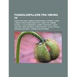 Fodboldspillere Fra Viborg Ff: R Rik G Slason, S Ren Frederiksen, Lennart Lynge Larsen, David Rasmussen, Paul Obiefule, Robbie Russell