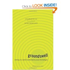 Groundswell: Winning in a World Transformed by Social Technologies