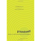 Groundswell: Winning in a World Transformed by Social Technologies