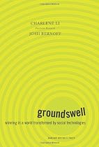 Groundswell: Winning in a World Transformed by Social Technologies